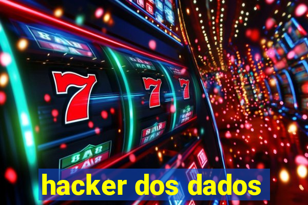 hacker dos dados