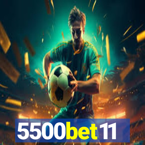 5500bet11