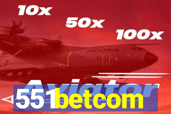 551betcom