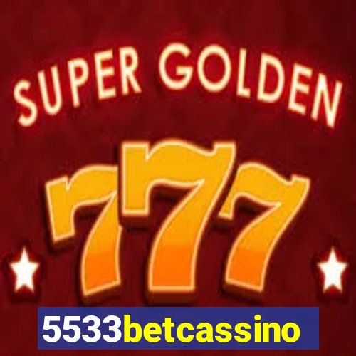 5533betcassino