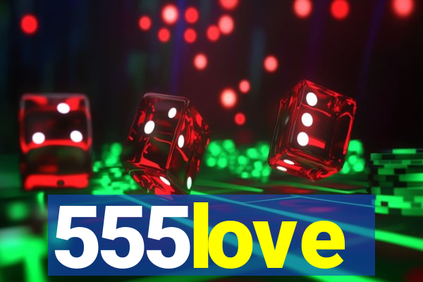 555love