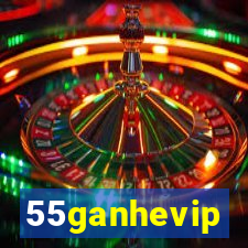 55ganhevip