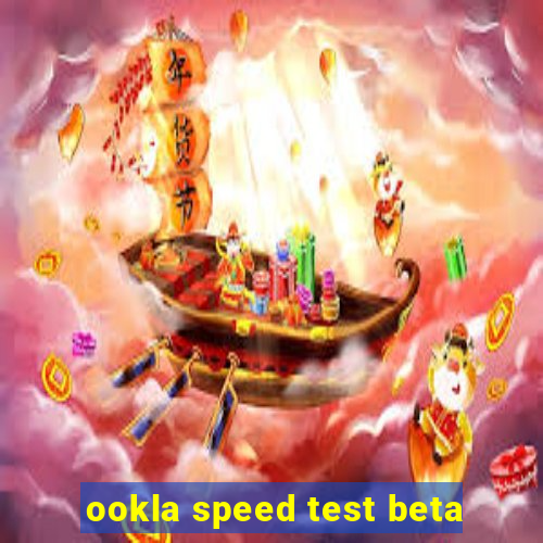 ookla speed test beta