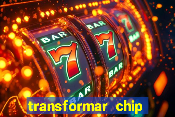 transformar chip tim em esim