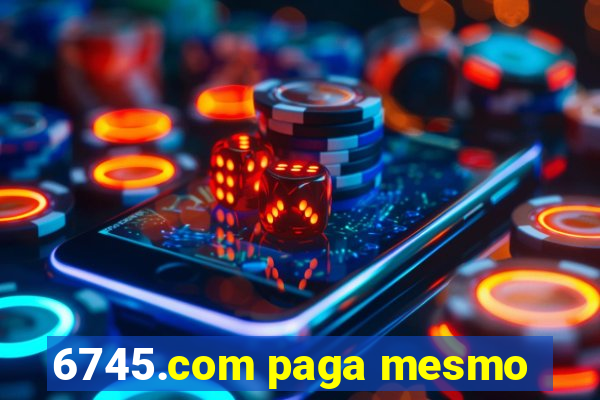 6745.com paga mesmo