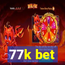 77k bet