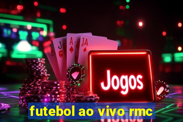 futebol ao vivo rmc