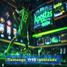 flamengo 1995 rebaixado