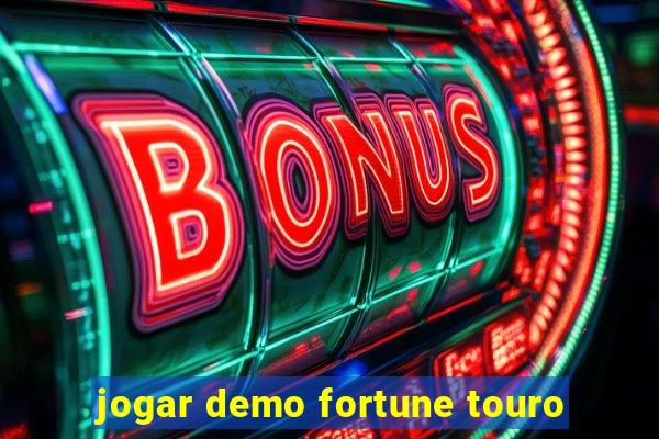 jogar demo fortune touro