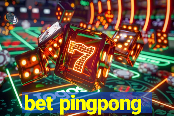 bet pingpong