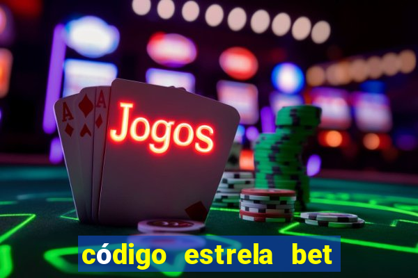 código estrela bet 5 reais