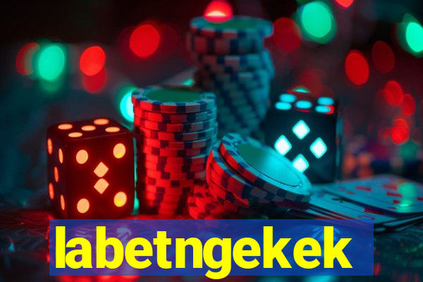 labetngekek