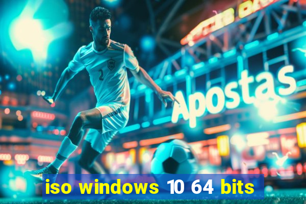 iso windows 10 64 bits