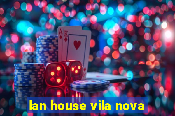 lan house vila nova