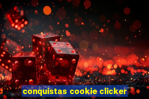 conquistas cookie clicker