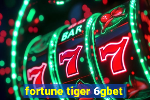 fortune tiger 6gbet