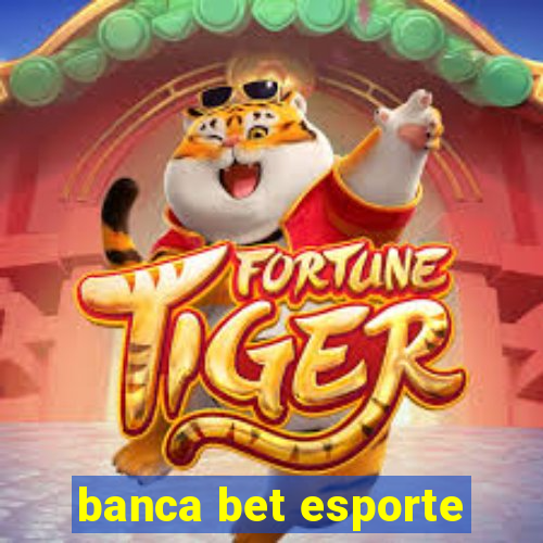 banca bet esporte