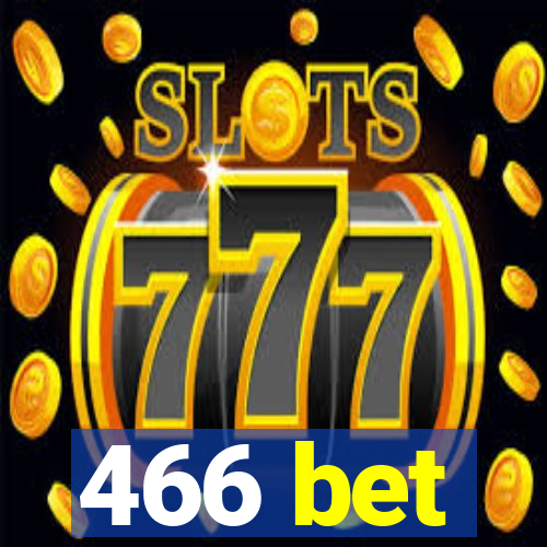 466 bet