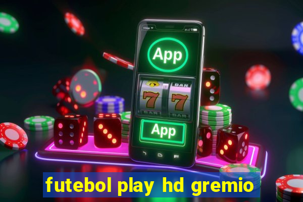 futebol play hd gremio