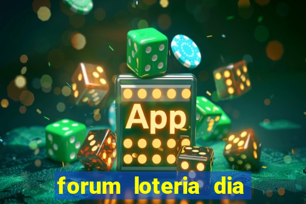 forum loteria dia de sorte