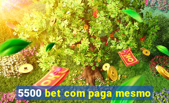 5500 bet com paga mesmo