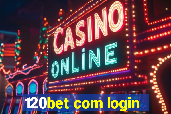 120bet com login