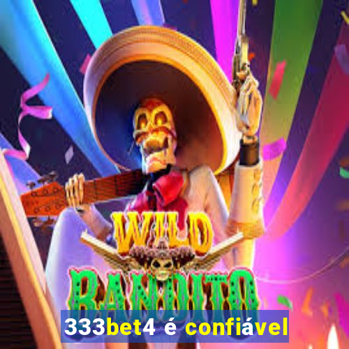 333bet4 é confiável