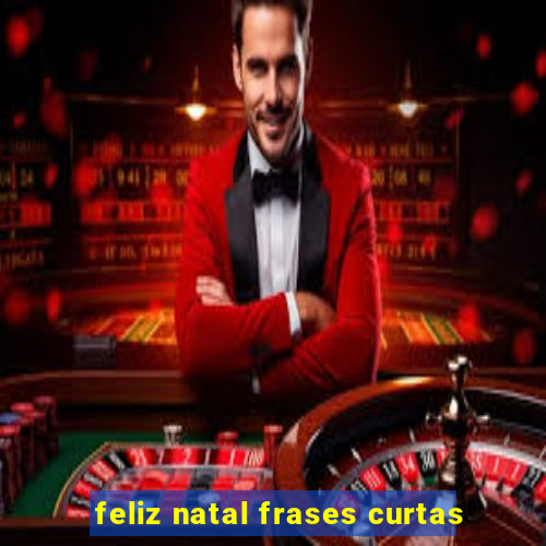 feliz natal frases curtas