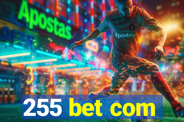 255 bet com