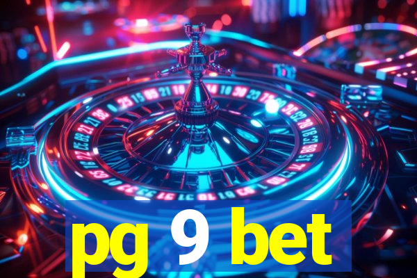 pg 9 bet