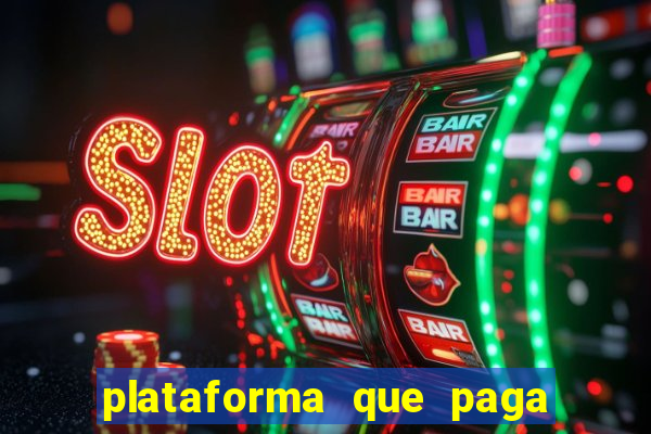 plataforma que paga fortune tiger