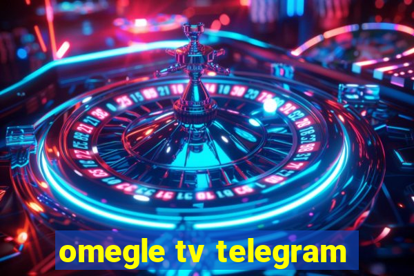 omegle tv telegram