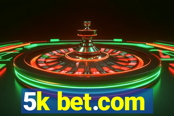 5k bet.com