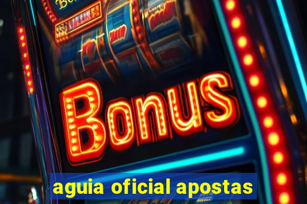 aguia oficial apostas