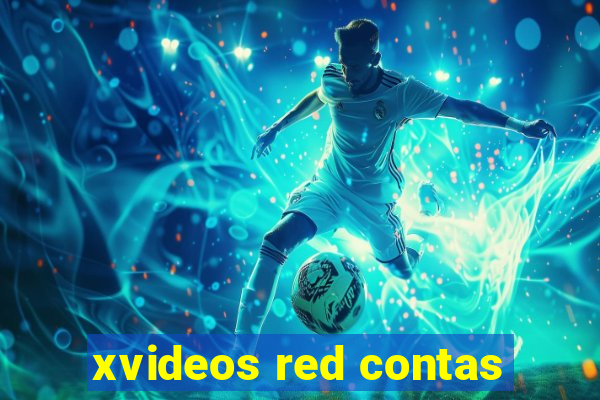 xvideos red contas