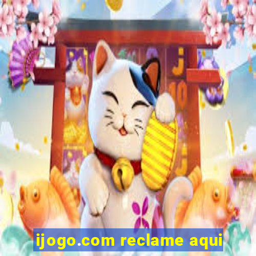 ijogo.com reclame aqui