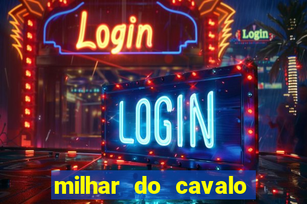 milhar do cavalo que mais sai