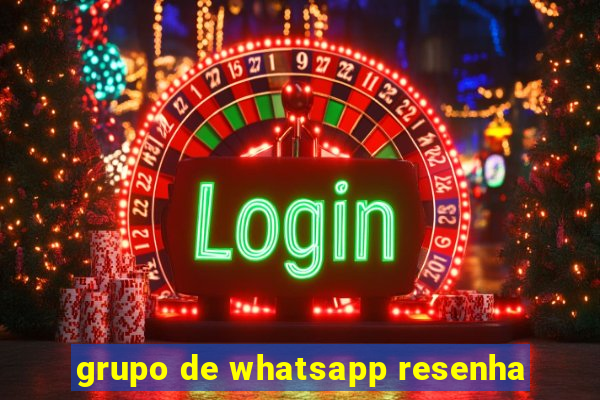 grupo de whatsapp resenha