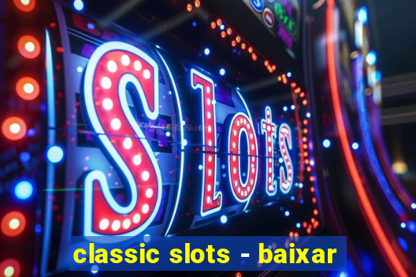 classic slots - baixar