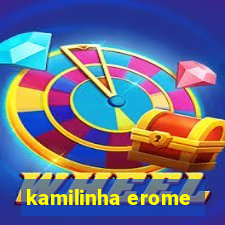 kamilinha erome