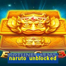 naruto unblocked games 76