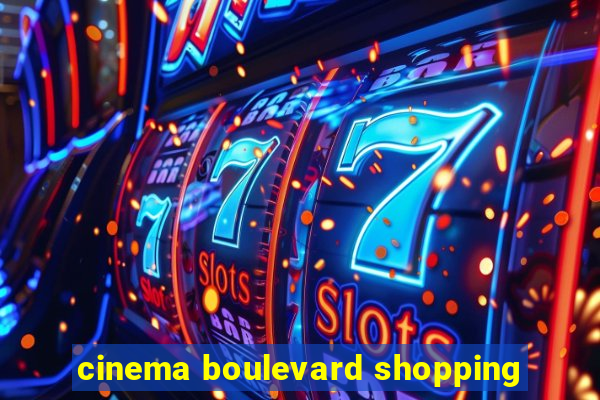 cinema boulevard shopping