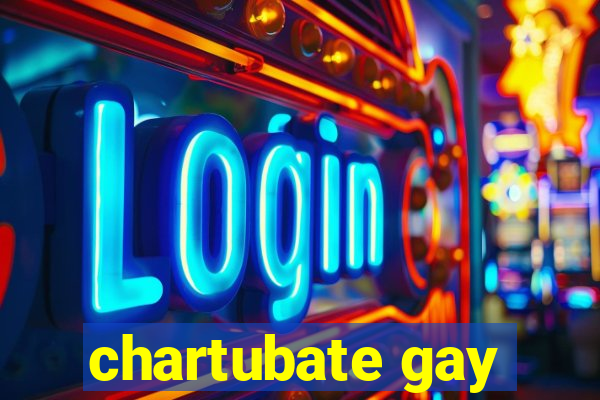 chartubate gay