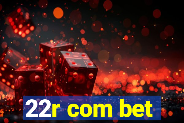 22r com bet