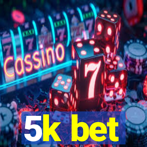 5k bet