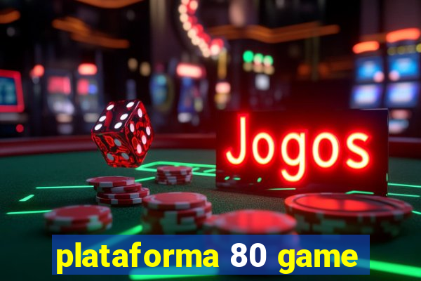 plataforma 80 game