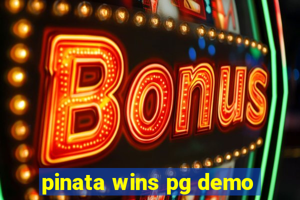 pinata wins pg demo