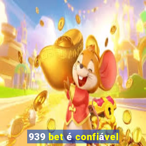 939 bet é confiável