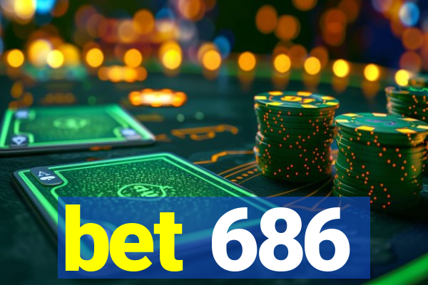 bet 686