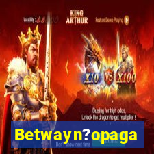 Betwayn?opaga